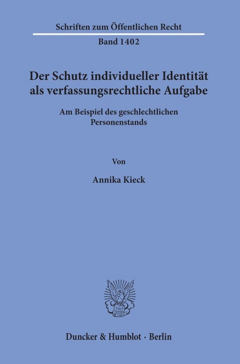 Der Schutz individueller Identit&auml;t als verfassungsrechtliche Aufgabe. - Annika Kieck