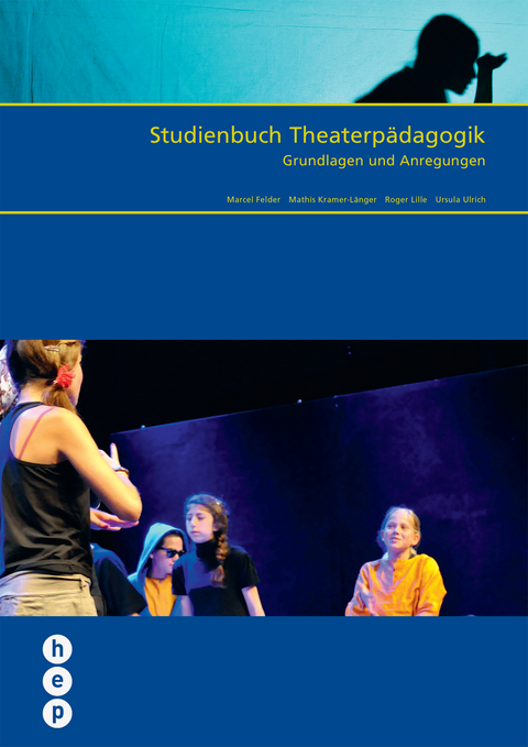 Studienbuch Theaterp&auml;dagogik - Marcel Felder, Mathis Kramer-L&auml;nger, Roger Lille, Ursula Ulrich