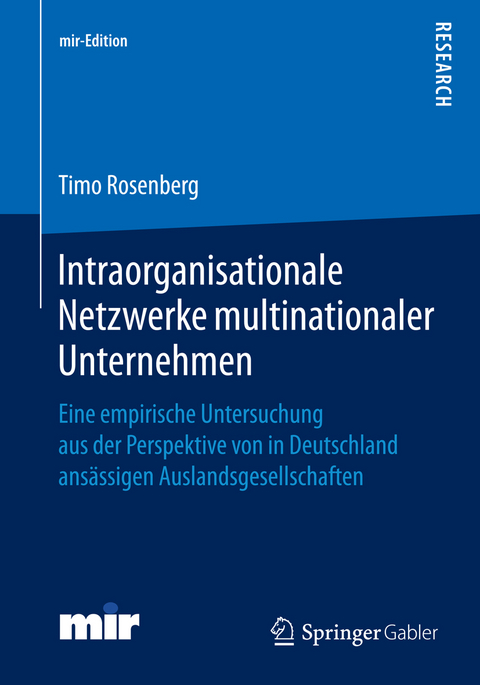 Intraorganisationale Netzwerke multinationaler Unternehmen - Timo Rosenberg