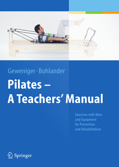 Pilates &minus; A Teachers&rsquo; Manual - Verena Geweniger, Alexander Bohlander