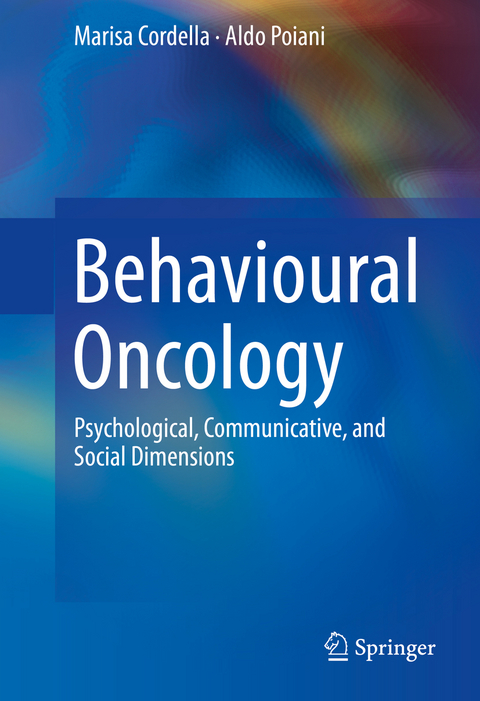 Behavioural Oncology - Marisa Cordella, Aldo Poiani