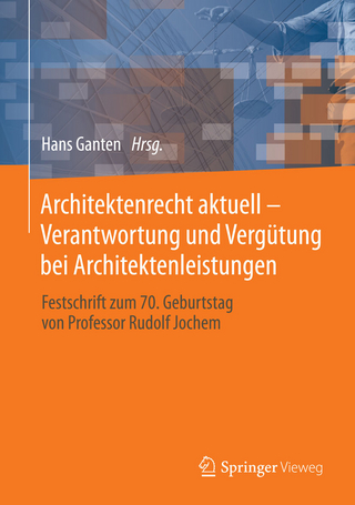 Architektenrecht aktuell – Verantwortung und Vergütung bei Architektenleistungen