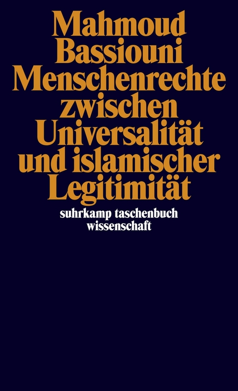 Menschenrechte zwischen Universalit&auml;t und islamischer Legitimit&auml;t - Mahmoud Bassiouni