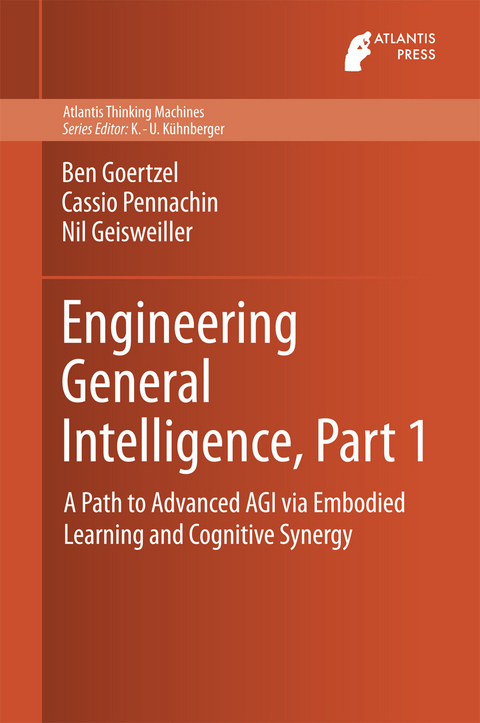 Engineering General Intelligence, Part 1 - Ben Goertzel, Cassio Pennachin, Nil Geisweiller