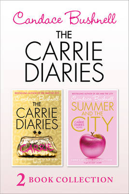 Carrie Diaries and Summer in the City -  Candace Bushnell