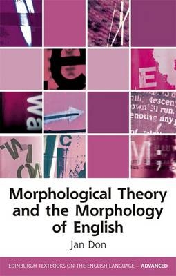 Morphological Theory and the Morphology of English -  Jan Don