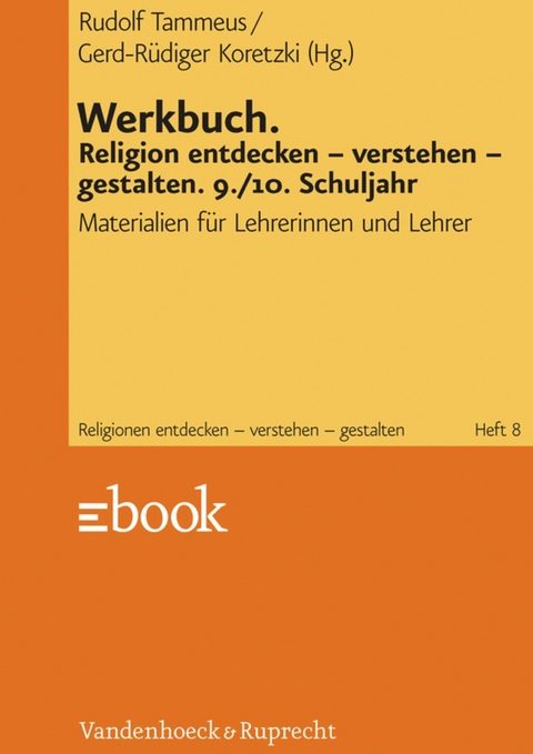 Werkbuch. Religion entdecken &ndash; verstehen &ndash; gestalten. 9./10. Schuljahr - 