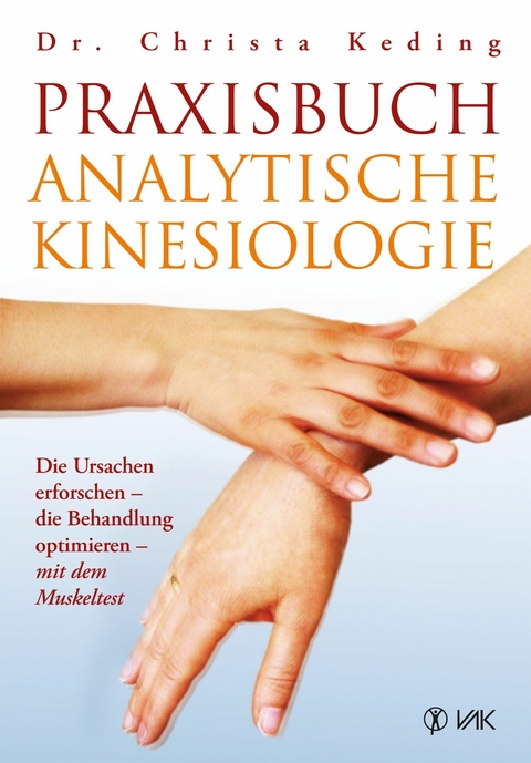 Praxisbuch analytische Kinesiologie - Dr. med. Christa Keding