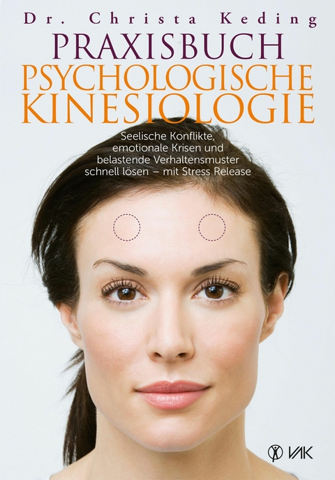 Praxisbuch psychologische Kinesiologie - Dr. Christa Keding
