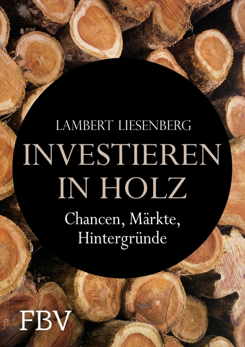 Investieren in Holz - Lambert Liesenberg