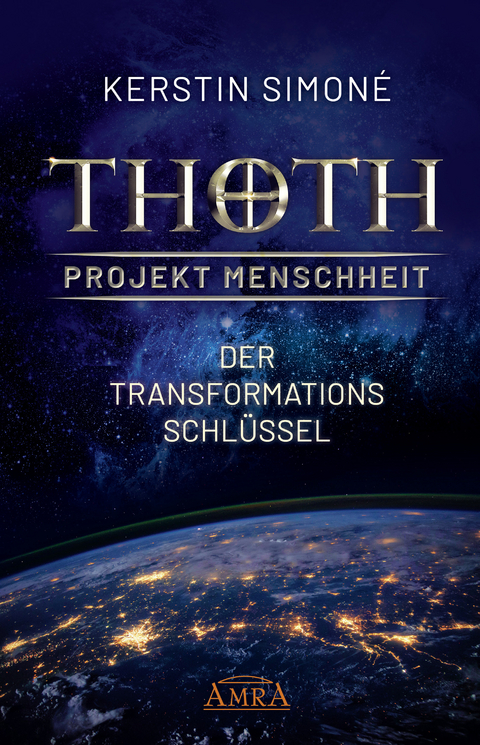 Thoth - Projekt Menschheit: Der Transformationsschl&uuml;ssel - Kerstin Simon&eacute;