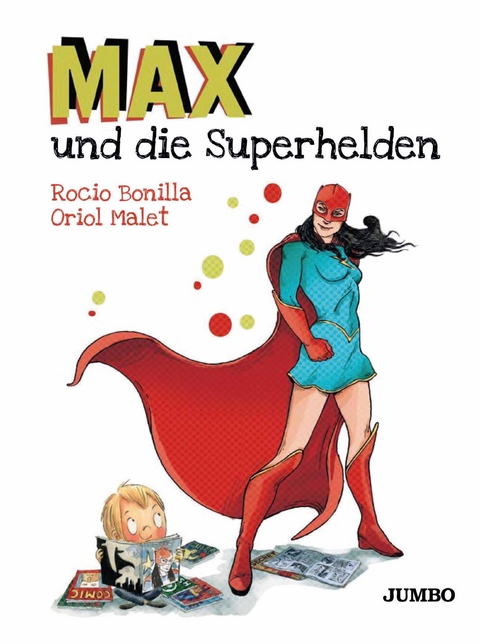 Max und die Superhelden - Rocio Bonilla, Oriol Malet