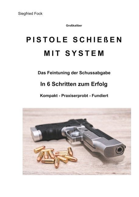 Pistole schießen mit System - Siegfried Fock