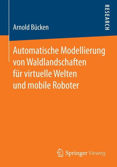 Automatische Modellierung von Waldlandschaften f&uuml;r virtuelle Welten und mobile Roboter - Arnold B&uuml;cken