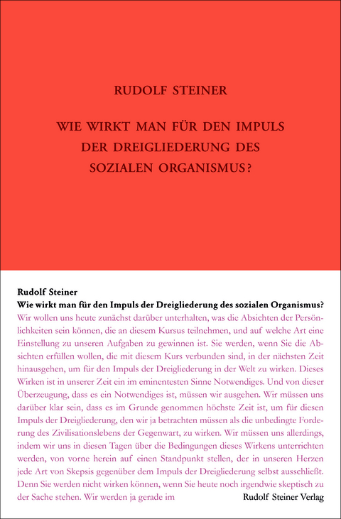 Wie wirkt man f&uuml;r den Impuls der Dreigliederung des sozialen Organismus? - Rudolf Steiner