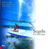 Segeln - der neue Kurs - Günzl, Peter; Brandstötter, Markus; Höfer, Ronald