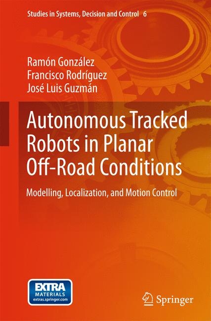 Autonomous Tracked Robots in Planar Off-Road Conditions - Ramón González, Francisco Rodríguez, José Luis Guzmán