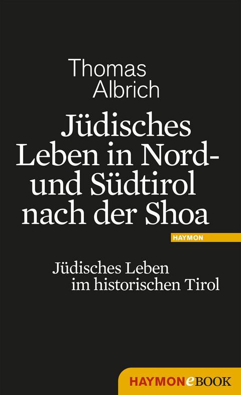 J&uuml;disches Leben in Nord- und S&uuml;dtirol nach der Shoa - Thomas Albrich
