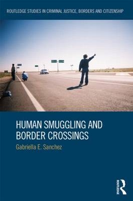 Human Smuggling and Border Crossings -  Gabriella Sanchez
