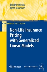Non-Life Insurance Pricing with Generalized Linear Models - Esbj&ouml;rn Ohlsson, Bj&ouml;rn Johansson