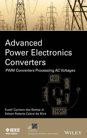 Advanced Power Electronics Converters - Euzeli Dos Santos, Edison R. da Silva