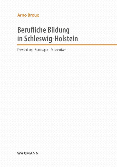 Berufliche Bildung in Schleswig-Holstein -  Arno Broux