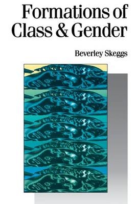 Formations of Class & Gender -  Beverley Skeggs
