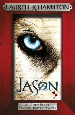 Jason (An Anita Blake, Vampire Hunter, novella) -  Laurell K. Hamilton