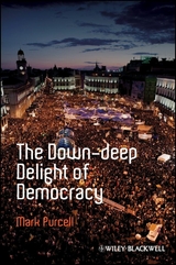 The Down-Deep Delight of Democracy - Mark Purcell