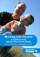 Working with Parents of Children with Special Educational Needs -  Chris Dukes,  Maggie Smith