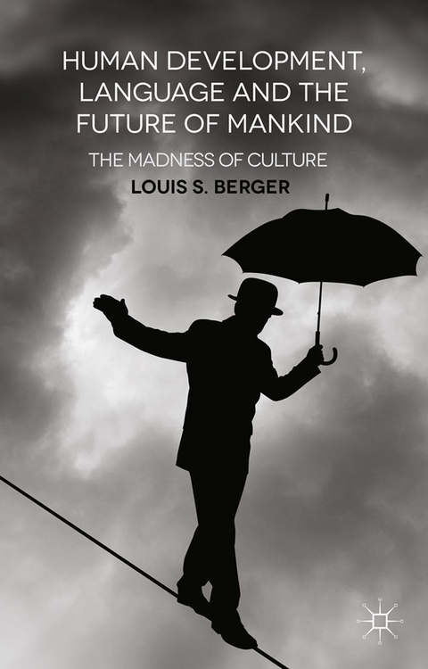 Human Development, Language and the Future of Mankind - L. Berger