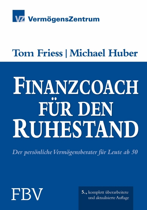 Finanzcoach f&uuml;r den Ruhestand -  Tom Friess,  Michael Huber