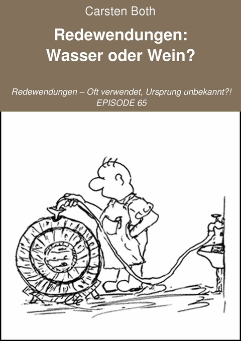 Redewendungen: Wasser oder Wein? - Carsten Both