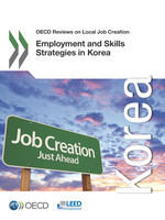OECD Reviews on Local Job Creation Employment and Skills Strategies in Korea