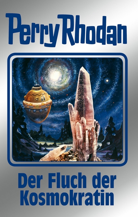 Perry Rhodan 132: Der Fluch der Kosmokratin (Silberband) - Kurt Mahr, Clark Darlton, H. G. Ewers, William Voltz
