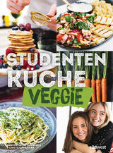 Studentenk&uuml;che veggie - Mehr als 60 einfache vegetarische Rezepte, Infos zu leckerem Fleischersatz und das wichtigste K&uuml;chen-Know-How - Ann-Cathrine Johnsson, Lena Djuphammar
