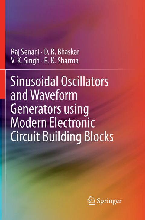 Sinusoidal Oscillators and Waveform Generators using Modern Electronic Circuit Building Blocks - Raj Senani, D. R. Bhaskar, V. K. Singh, R. K. Sharma