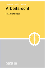 Arbeitsrecht in a nutshell - Wolfgang Portmann, Roland A. M&uuml;ller, Christian Maduz