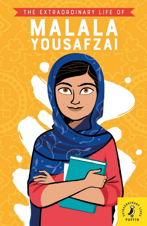 The Extraordinary Life of Malala Yousafzai - Hiba Noor Noor Khan