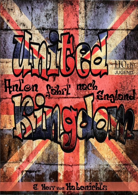 Anton f&auml;hrt nach England - E. Herr von Habenichts