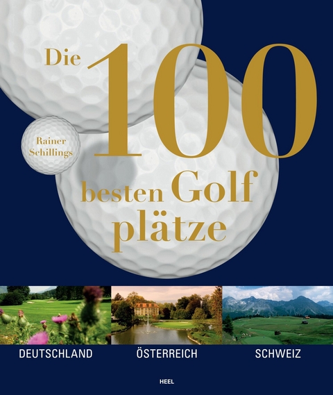 Die 100 besten Golfpl&auml;tze - Rainer Schillings