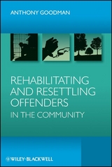 Rehabilitating and Resettling Offenders in the Community - Anthony H. Goodman
