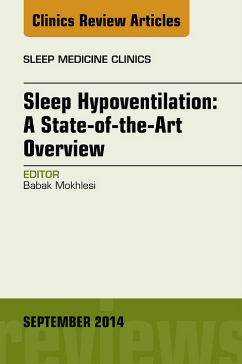 Sleep Hypoventilation: A State-of-the-Art Overview, An Issue of Sleep Medicine Clinics -  Babak Mokhlesi