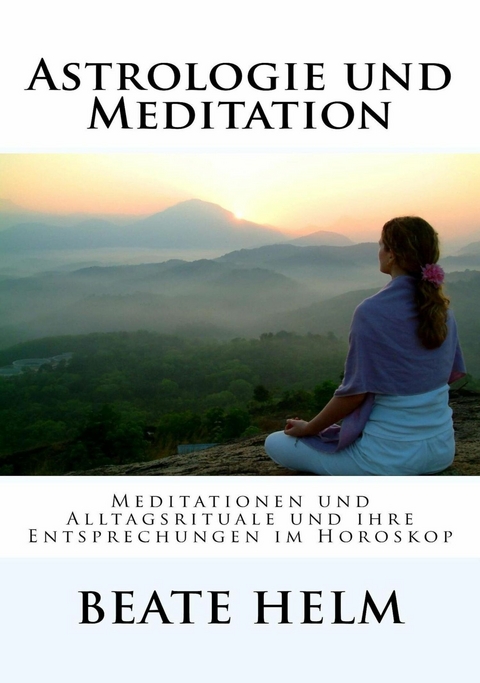 Astrologie und Meditation - Beate Helm