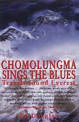 Chomolungma Sings the Blues -  Ed Douglas
