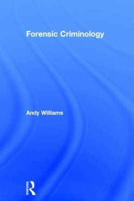 Forensic Criminology -  Andy Williams