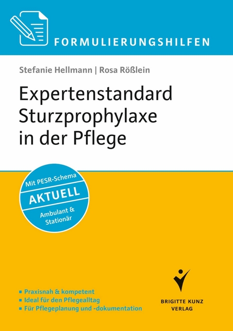 Formulierungshilfen Expertenstandard Sturzprophylaxe in der Pflege -  Stefanie Hellmann,  Rosa Rößlein