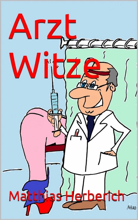 Arzt Witze - Matthias Herberich