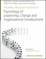 The Wiley-Blackwell Handbook of the Psychology of Leadership, Change, and Organizational Development - 