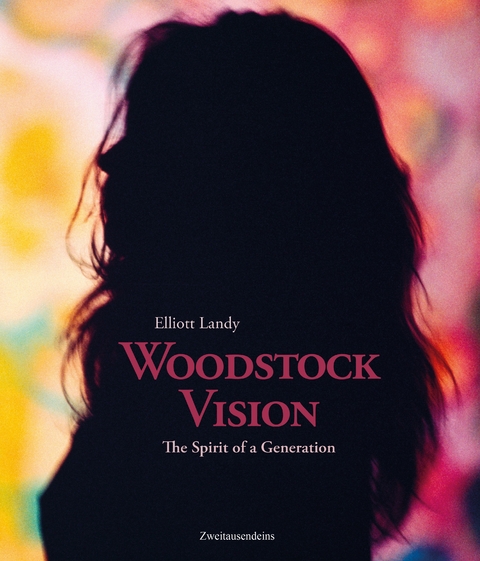 Woodstock Vision - Elliott Landy